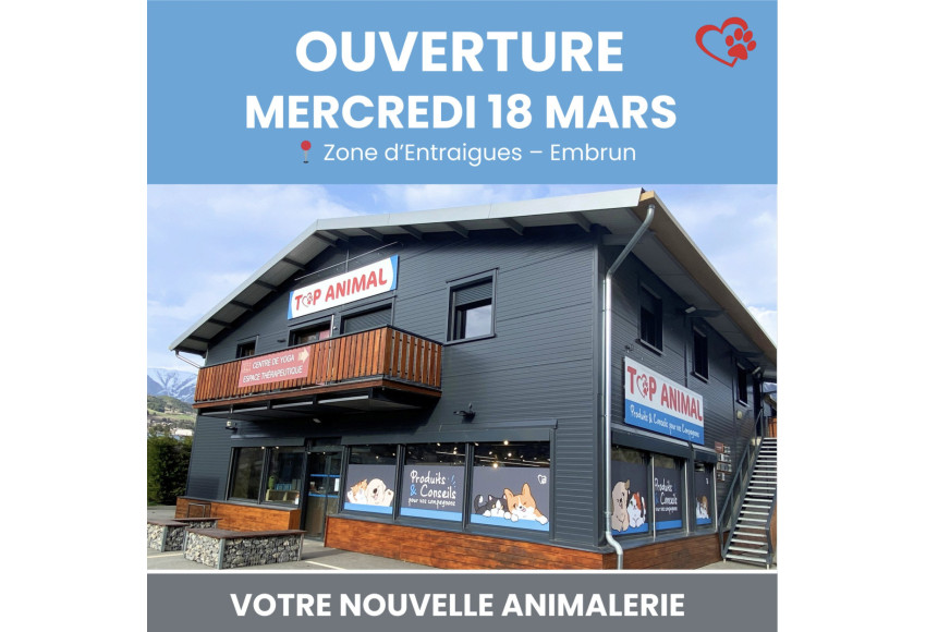 OUVERTURE DE VOTRE NOUVEAU MAGASIN TOP ANIMAL A EMBRUN LE 18 MARS 2026
